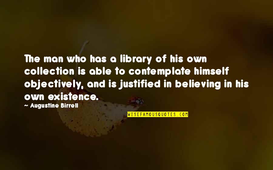 Trenchcoated Quotes By Augustine Birrell: The man who has a library of his