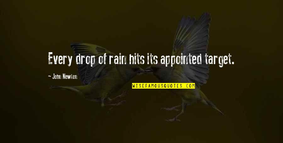Trendaro Quotes By John Newton: Every drop of rain hits its appointed target.