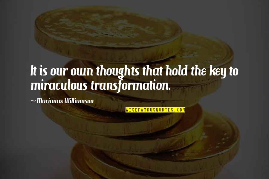 Trendiness Quotes By Marianne Williamson: It is our own thoughts that hold the