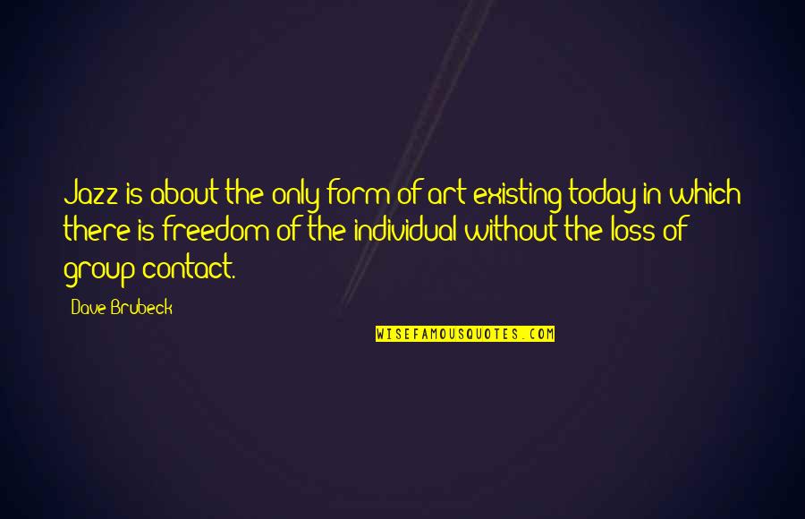 Trenekia Hocker Quotes By Dave Brubeck: Jazz is about the only form of art Trenekia Hocker Quotes By Dave Brubeck: Jazz is about the only form of art