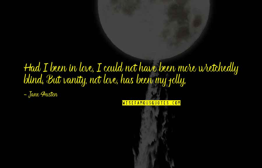 Trenes Infantiles Quotes By Jane Austen: Had I been in love, I could not Trenes Infantiles Quotes By Jane Austen: Had I been in love, I could not