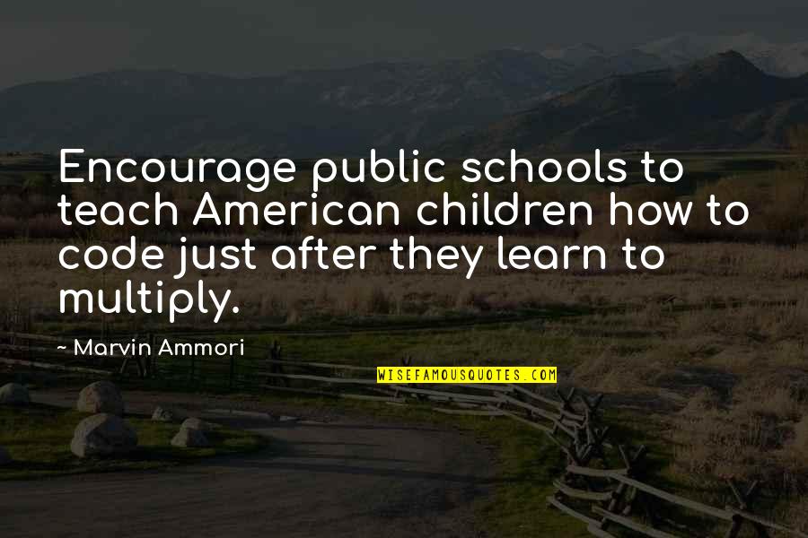 Trenier Singer Quotes By Marvin Ammori: Encourage public schools to teach American children how Trenier Singer Quotes By Marvin Ammori: Encourage public schools to teach American children how