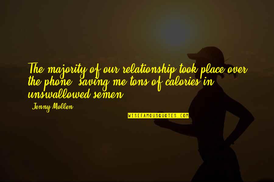 Trent Shelton Quote Quotes By Jenny Mollen: The majority of our relationship took place over Trent Shelton Quote Quotes By Jenny Mollen: The majority of our relationship took place over
