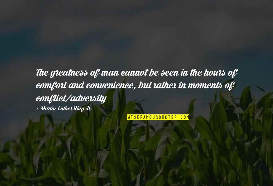 Trent Shelton Success Quotes By Martin Luther King Jr.: The greatness of man cannot be seen in