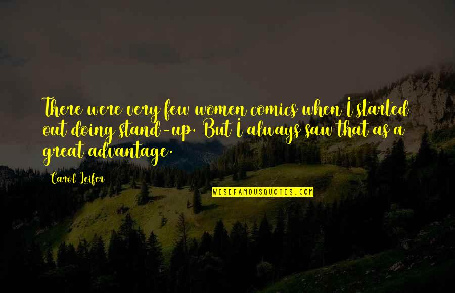 Trenta Costa Quotes By Carol Leifer: There were very few women comics when I Trenta Costa Quotes By Carol Leifer: There were very few women comics when I