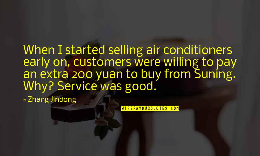 Trenta Costa Quotes By Zhang Jindong: When I started selling air conditioners early on,