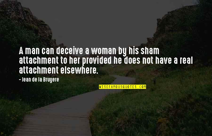 Trentadue Quotes By Jean De La Bruyere: A man can deceive a woman by his Trentadue Quotes By Jean De La Bruyere: A man can deceive a woman by his