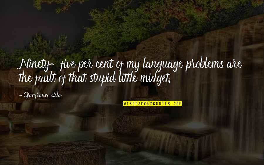Trentman Towing Quotes By Gianfranco Zola: Ninety-five per cent of my language problems are Trentman Towing Quotes By Gianfranco Zola: Ninety-five per cent of my language problems are