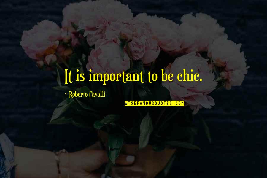 Trentman Towing Quotes By Roberto Cavalli: It is important to be chic. Trentman Towing Quotes By Roberto Cavalli: It is important to be chic.