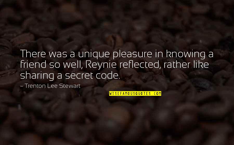 Trenton Quotes By Trenton Lee Stewart: There was a unique pleasure in knowing a
