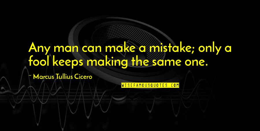 Trenutna Vremenska Quotes By Marcus Tullius Cicero: Any man can make a mistake; only a Trenutna Vremenska Quotes By Marcus Tullius Cicero: Any man can make a mistake; only a