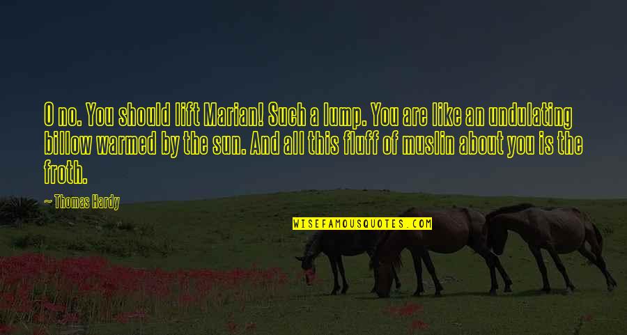 Trenyce Lets Stay Quotes By Thomas Hardy: O no. You should lift Marian! Such a Trenyce Lets Stay Quotes By Thomas Hardy: O no. You should lift Marian! Such a