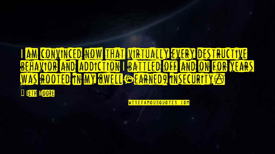 Trenzas Pegadas Quotes By Beth Moore: I am convinced now that virtually every destructive Trenzas Pegadas Quotes By Beth Moore: I am convinced now that virtually every destructive