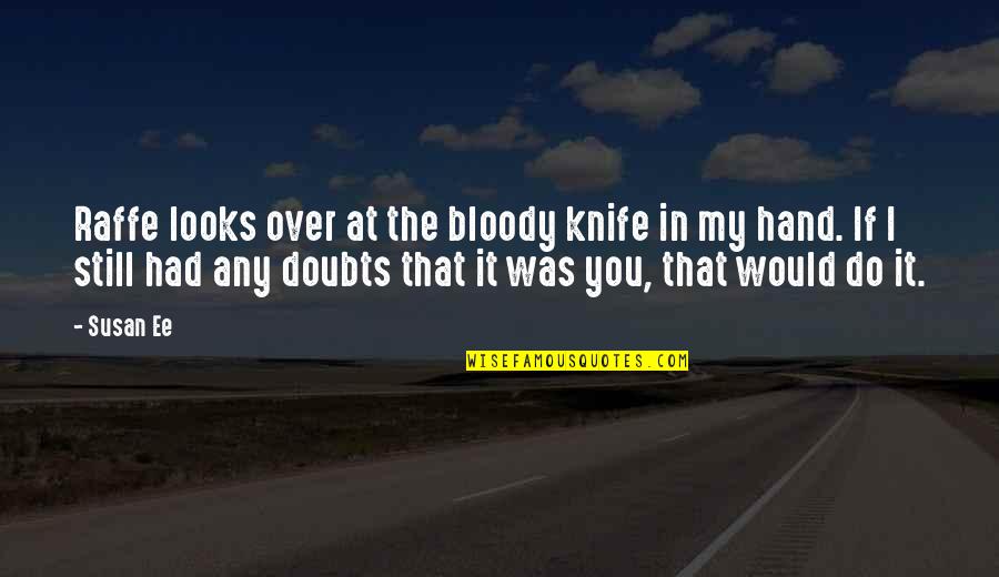 Trepar Conjugation Quotes By Susan Ee: Raffe looks over at the bloody knife in Trepar Conjugation Quotes By Susan Ee: Raffe looks over at the bloody knife in