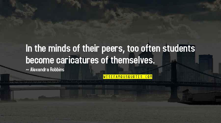 Tres Puntos Quotes By Alexandra Robbins: In the minds of their peers, too often Tres Puntos Quotes By Alexandra Robbins: In the minds of their peers, too often