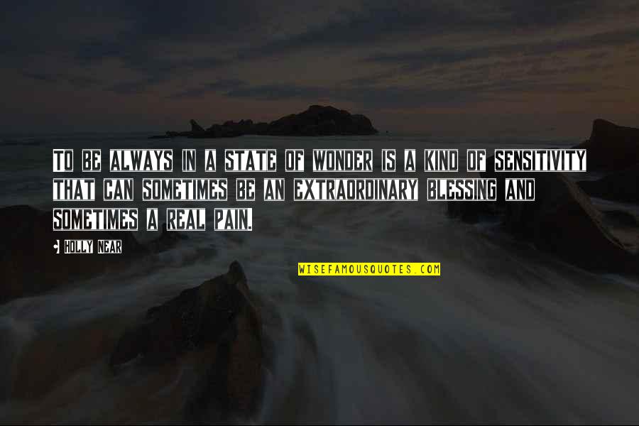 Trespass 2011 Quotes By Holly Near: To be always in a state of wonder