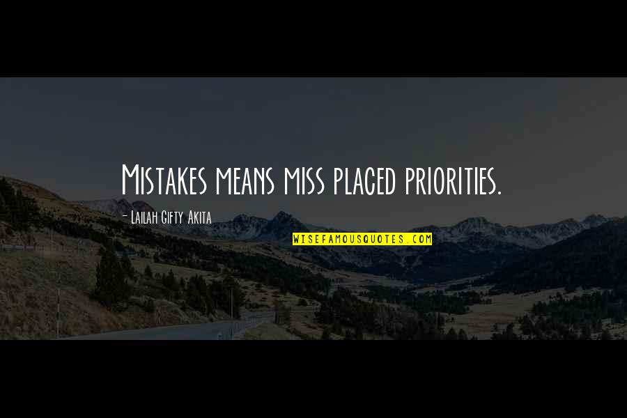 Tressie Mcmillan Quotes By Lailah Gifty Akita: Mistakes means miss placed priorities.