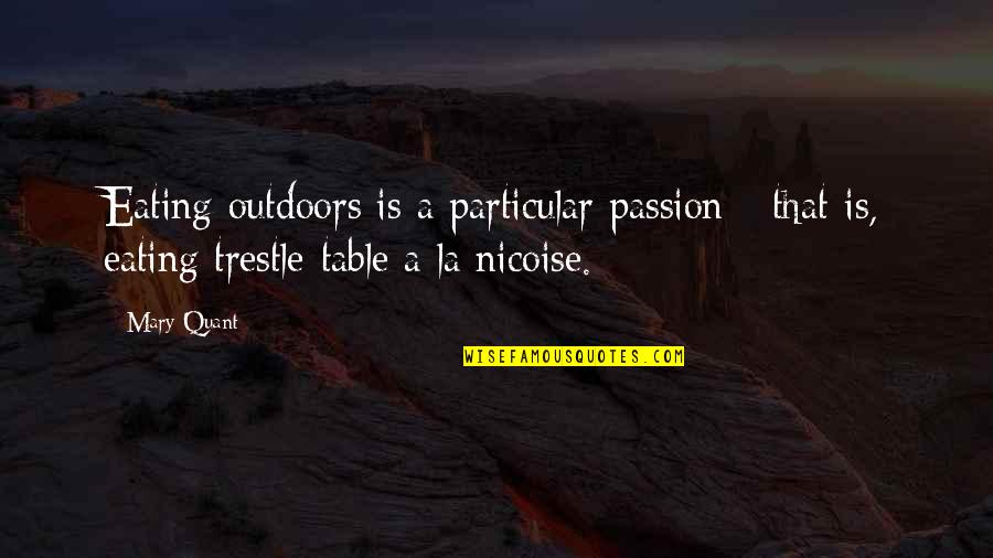 Trestle Quotes By Mary Quant: Eating outdoors is a particular passion - that