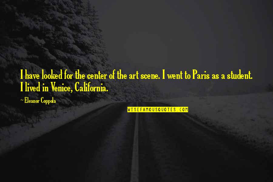Tretyakov Weather Quotes By Eleanor Coppola: I have looked for the center of the Tretyakov Weather Quotes By Eleanor Coppola: I have looked for the center of the
