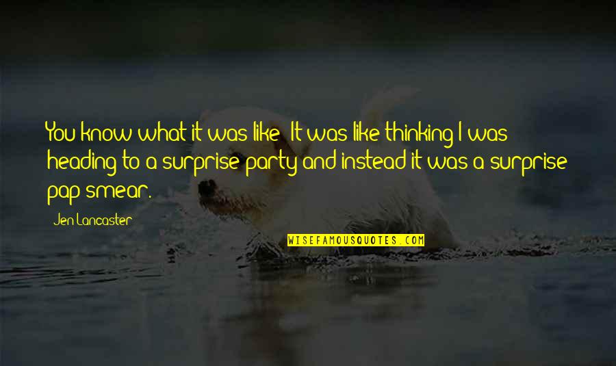 Treva Etienne Quotes By Jen Lancaster: You know what it was like? It was Treva Etienne Quotes By Jen Lancaster: You know what it was like? It was