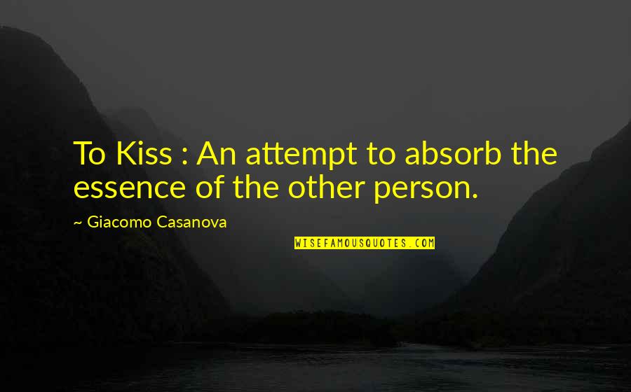 Trevelyan Irish Famine Quotes By Giacomo Casanova: To Kiss : An attempt to absorb the