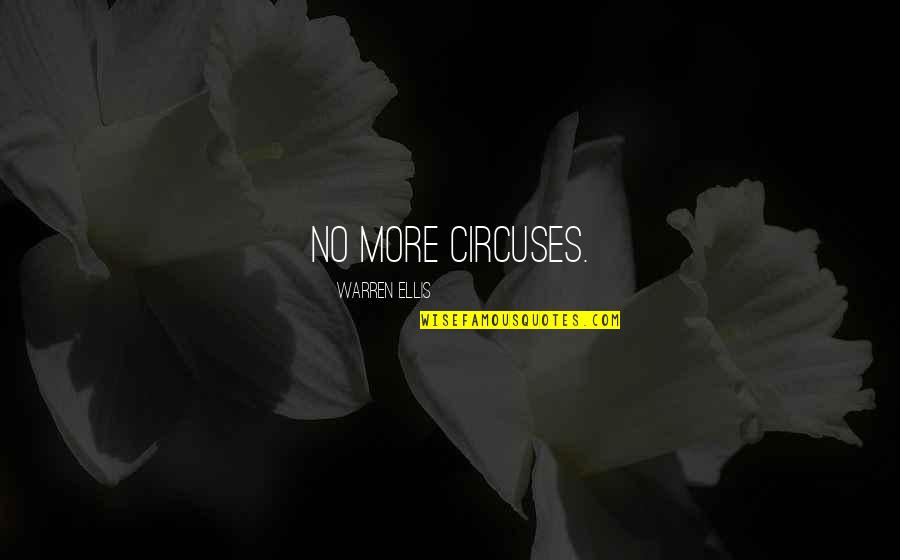 Trevor Noah Jokes And Quotes By Warren Ellis: No more circuses. Trevor Noah Jokes And Quotes By Warren Ellis: No more circuses.