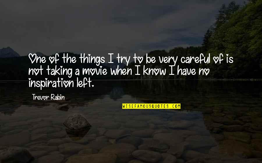 Trevor Rabin Quotes By Trevor Rabin: One of the things I try to be