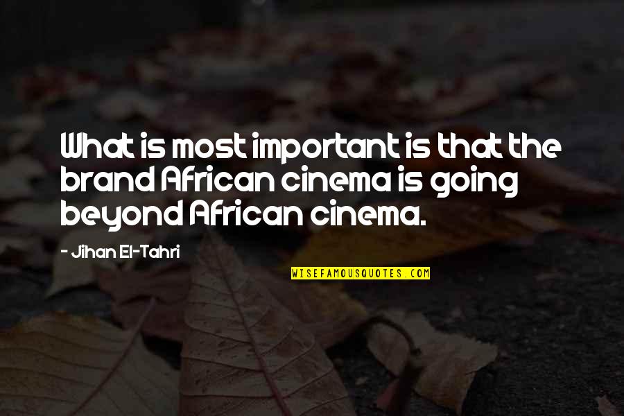 Treweek Quotes By Jihan El-Tahri: What is most important is that the brand