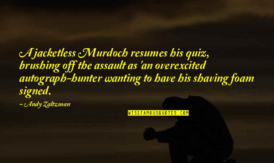 Trex Quotes By Andy Zaltzman: A jacketless Murdoch resumes his quiz, brushing off Trex Quotes By Andy Zaltzman: A jacketless Murdoch resumes his quiz, brushing off