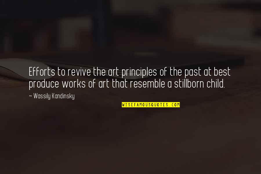 Trex Quotes By Wassily Kandinsky: Efforts to revive the art principles of the