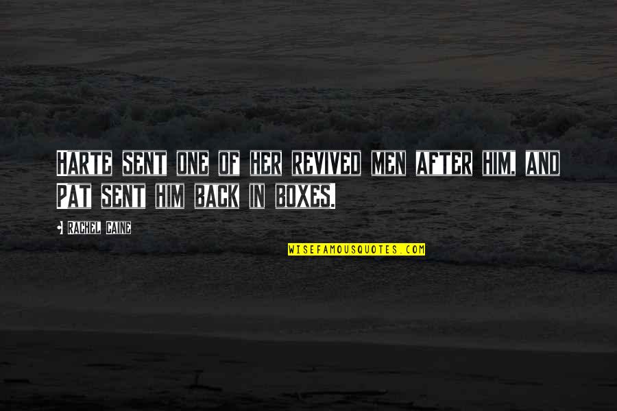 Trey Lance Quotes By Rachel Caine: Harte sent one of her revived men after