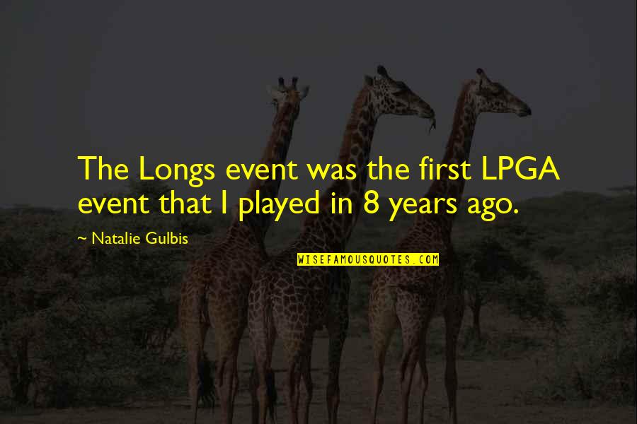 Treyshawn Shegog Quotes By Natalie Gulbis: The Longs event was the first LPGA event