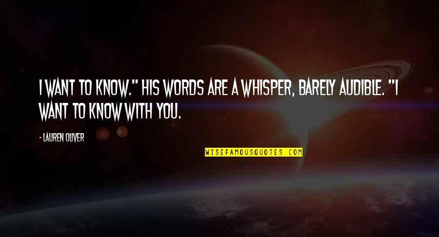 Trezeguet Quotes By Lauren Oliver: I want to know." His words are a