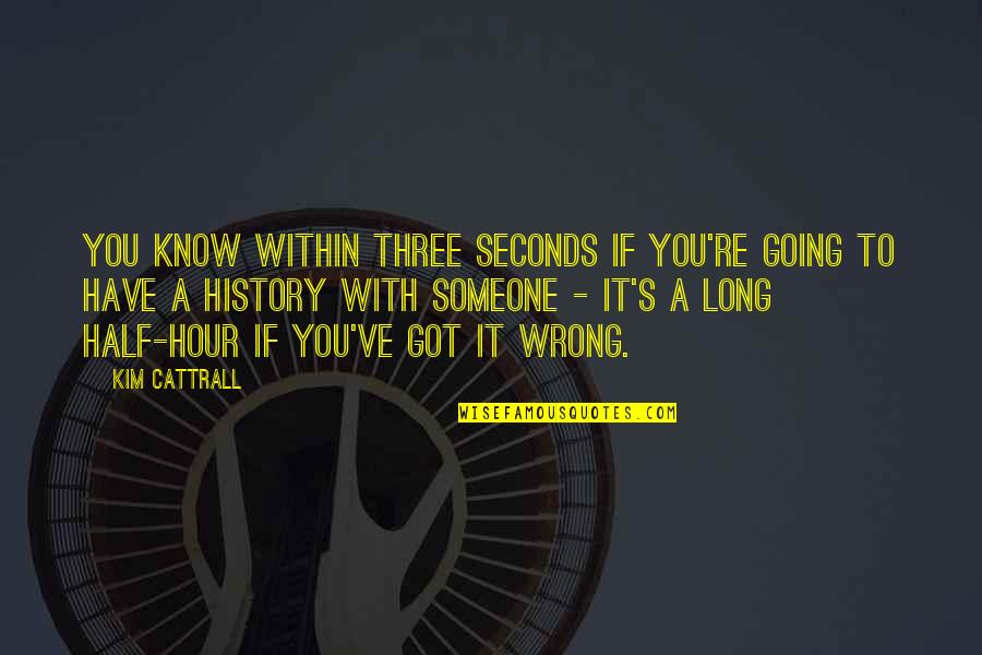 Trezza Quotes By Kim Cattrall: You know within three seconds if you're going