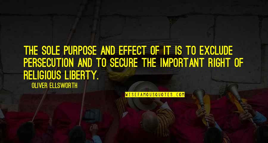 Trgear Quotes By Oliver Ellsworth: The sole purpose and effect of it is