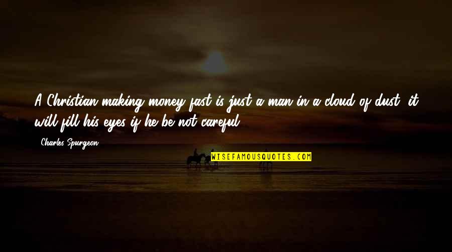 Tri Shank Drill Quotes By Charles Spurgeon: A Christian making money fast is just a Tri Shank Drill Quotes By Charles Spurgeon: A Christian making money fast is just a
