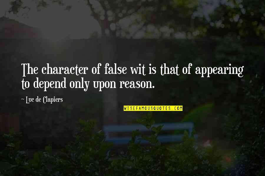 Trials And Challenges In Love Quotes By Luc De Clapiers: The character of false wit is that of