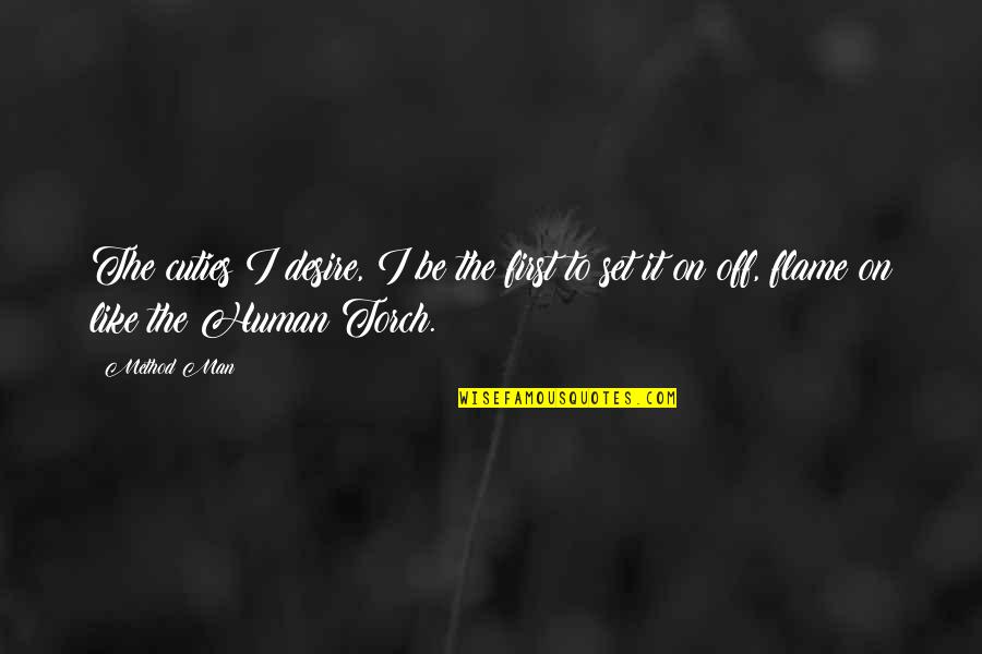 Trials And Tribulations- Lds Quotes By Method Man: The cuties I desire, I be the first