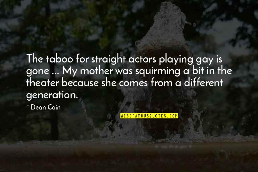 Trials In Islam Quotes By Dean Cain: The taboo for straight actors playing gay is Trials In Islam Quotes By Dean Cain: The taboo for straight actors playing gay is