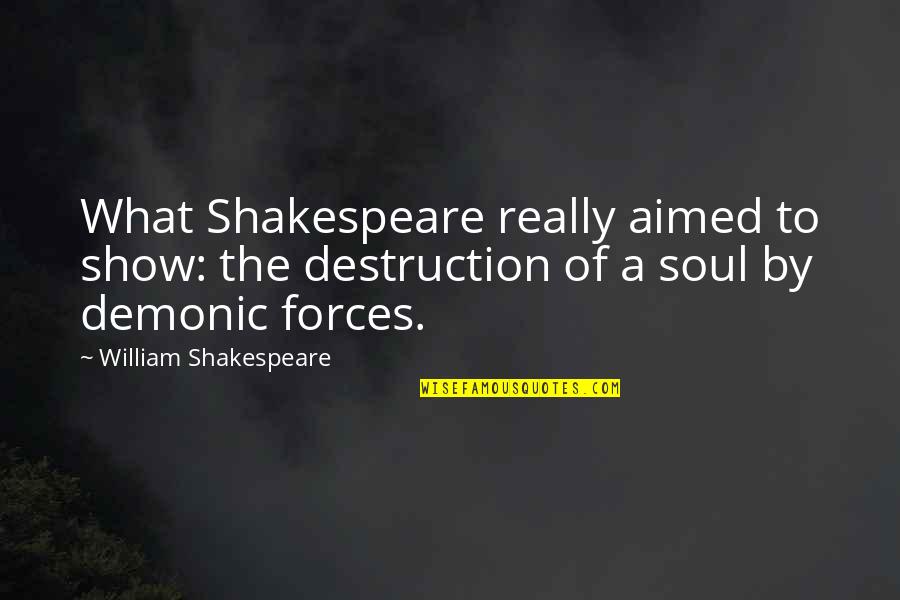 Trianti Magnet Quotes By William Shakespeare: What Shakespeare really aimed to show: the destruction Trianti Magnet Quotes By William Shakespeare: What Shakespeare really aimed to show: the destruction