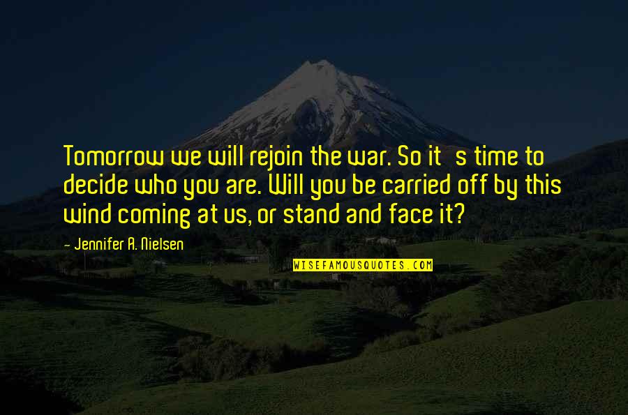 Triathlon Motivational Quotes By Jennifer A. Nielsen: Tomorrow we will rejoin the war. So it's