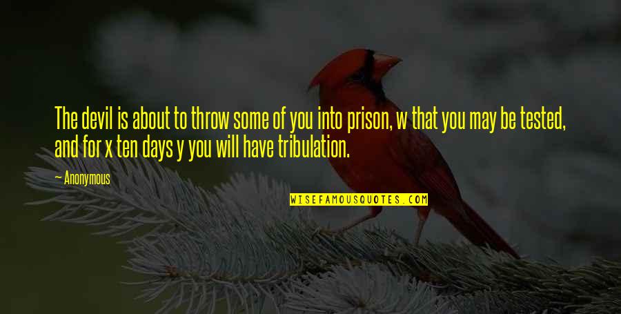 Tribulation Quotes By Anonymous: The devil is about to throw some of Tribulation Quotes By Anonymous: The devil is about to throw some of