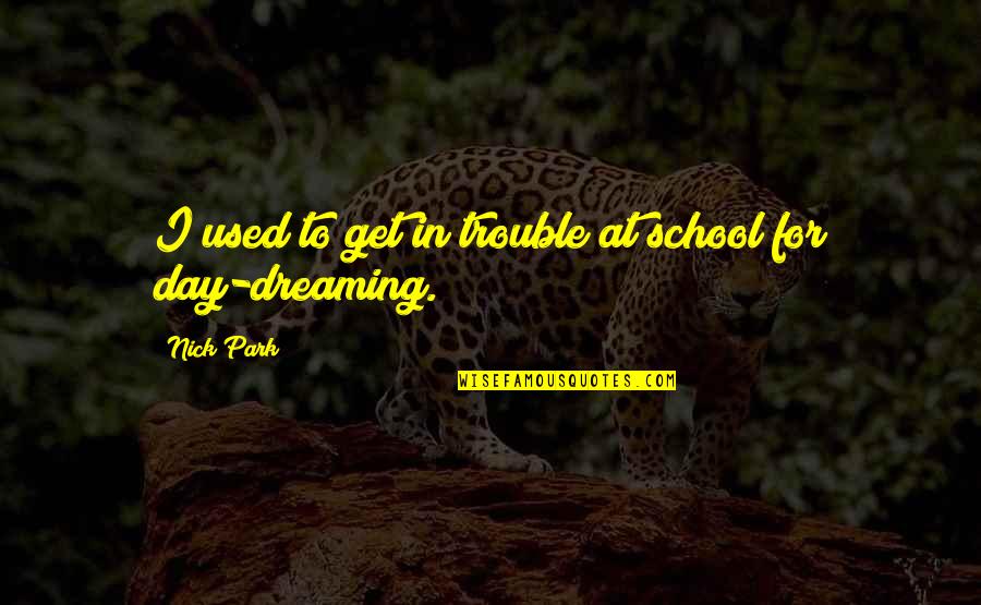 Tribute To Mahatma Gandhi Quotes By Nick Park: I used to get in trouble at school