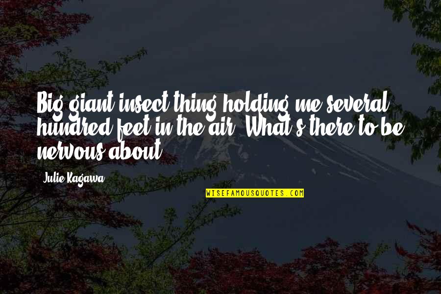 Tribute To Quaid E Azam Quotes By Julie Kagawa: Big giant insect thing holding me several hundred Tribute To Quaid E Azam Quotes By Julie Kagawa: Big giant insect thing holding me several hundred