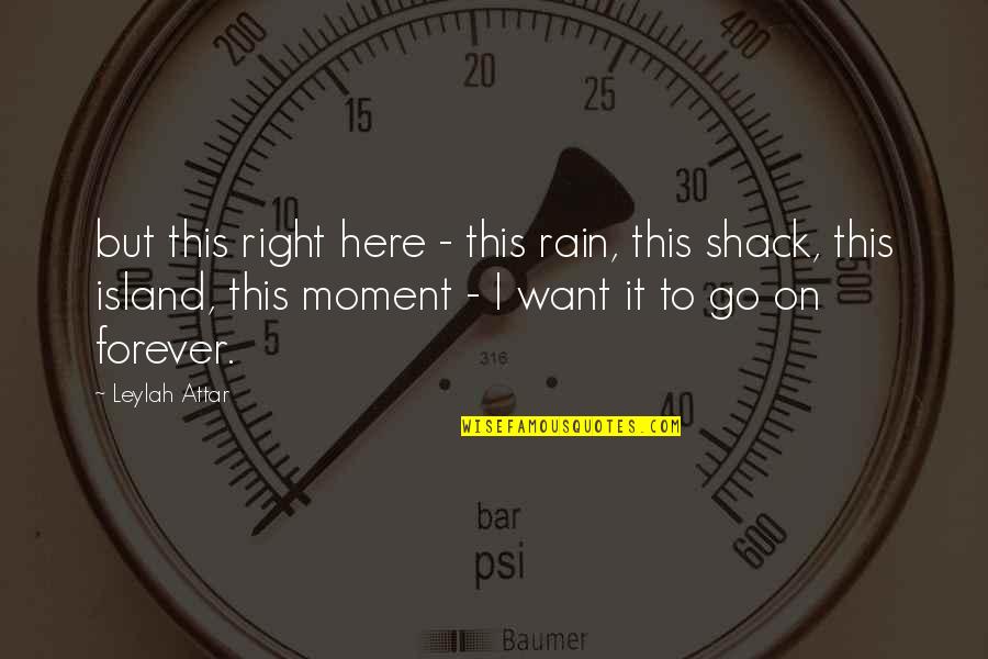 Trich Quotes By Leylah Attar: but this right here - this rain, this