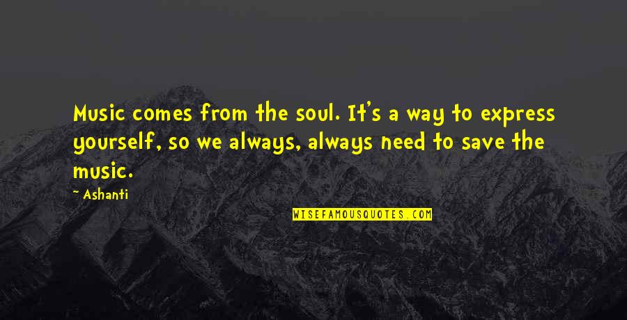 Trichilogaster Quotes By Ashanti: Music comes from the soul. It's a way Trichilogaster Quotes By Ashanti: Music comes from the soul. It's a way
