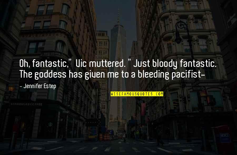 Trick2g Quotes By Jennifer Estep: Oh, fantastic," Vic muttered. "Just bloody fantastic. The