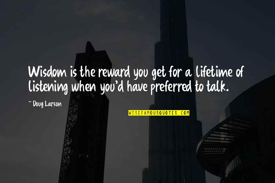 Trickers Outlet Quotes By Doug Larson: Wisdom is the reward you get for a