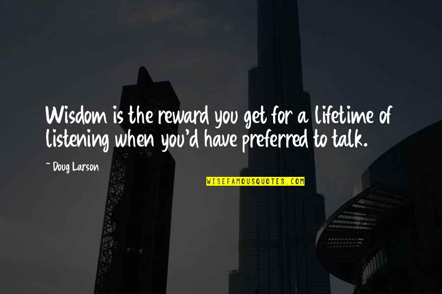 Trickers Outlet Quotes By Doug Larson: Wisdom is the reward you get for a Trickers Outlet Quotes By Doug Larson: Wisdom is the reward you get for a