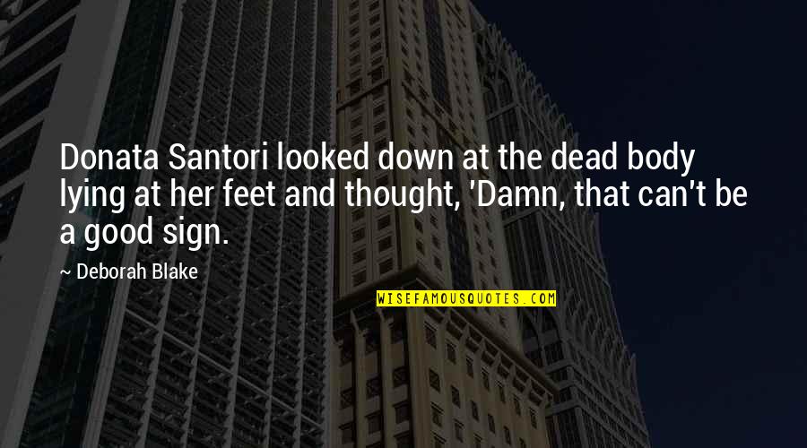 Trickled Crossword Quotes By Deborah Blake: Donata Santori looked down at the dead body
